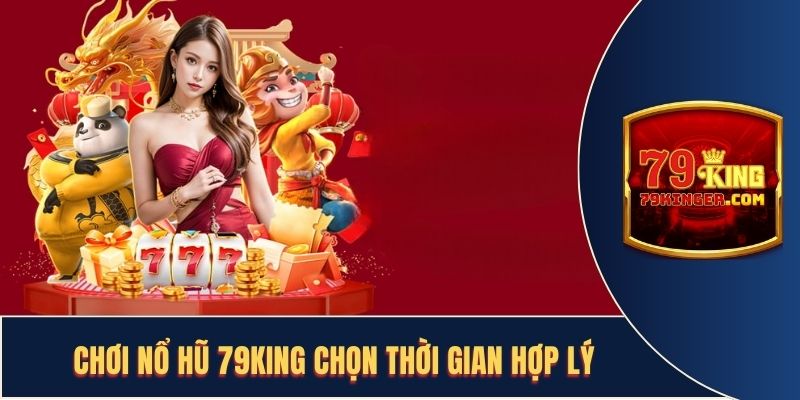 Chọn thời gian đông người để săn thưởng từ game slot