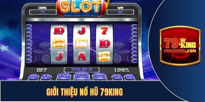 Nổ hũ 79KING hấp dẫn, thú vị