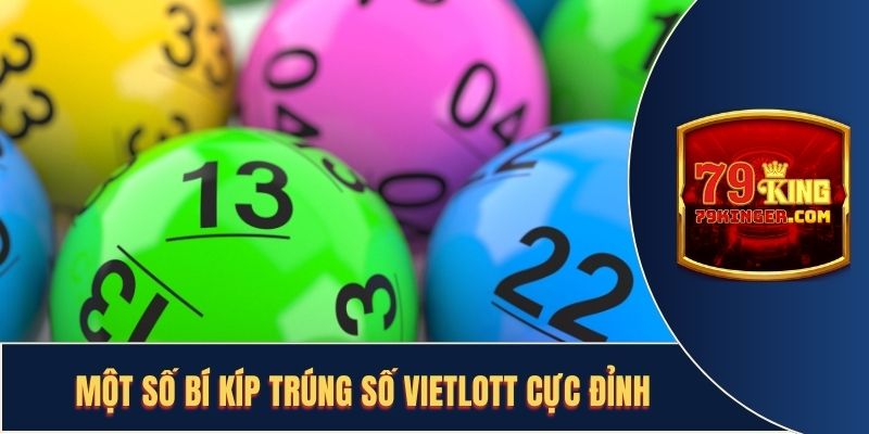 Những bí kíp giúp dễ dàng chinh phục xổ số Vietlott cực đỉnh