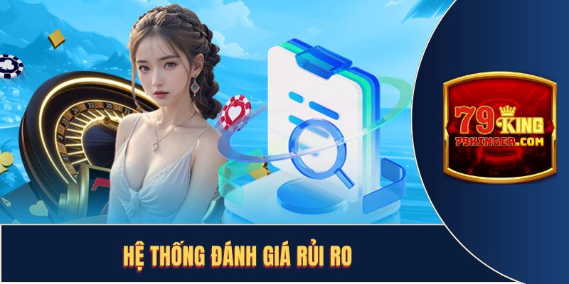 79KING hỗ trợ phân tích rủi ro cải thiện việc chơi có trách nhiệm hơn