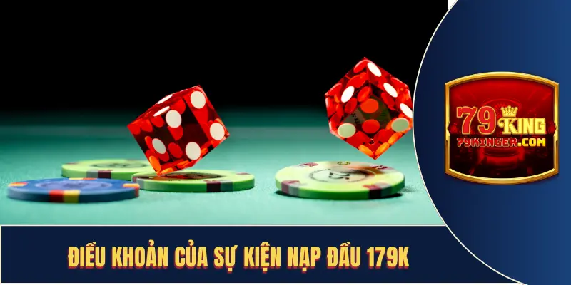 Điều khoản của sự kiện nạp đầu 179k