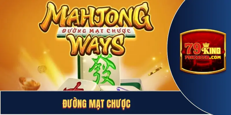 Đường Mạt Chược - Khám Phá Trò Quay Hũ Top 1 Năm 2025