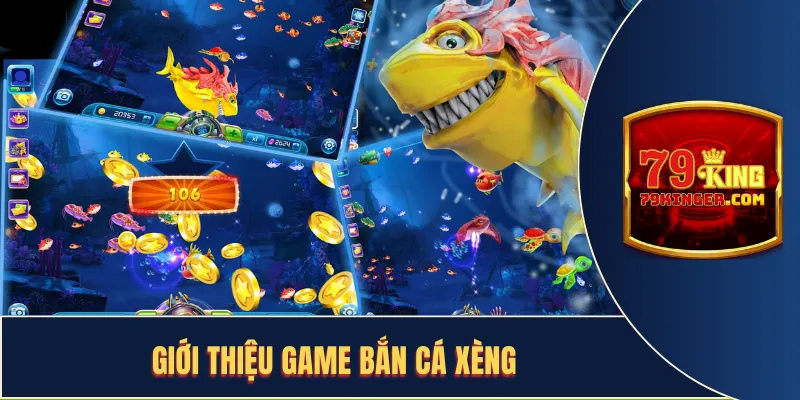 Giới thiệu game bắn cá xèng