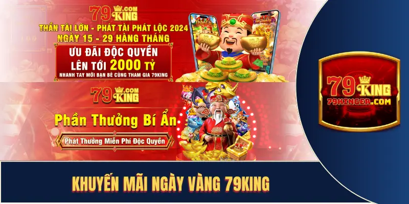 2+ Khuyến Mãi Ngày Vàng 79KING Trị Giá Lên Đến 2000 Tỷ