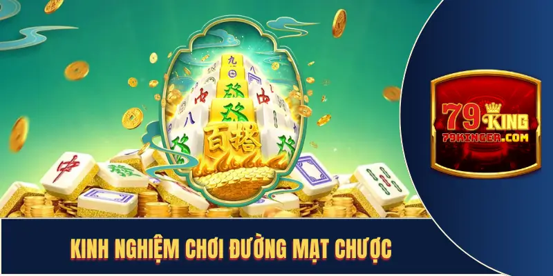 Kinh nghiệm chơi đường mạt chược hiệu quả