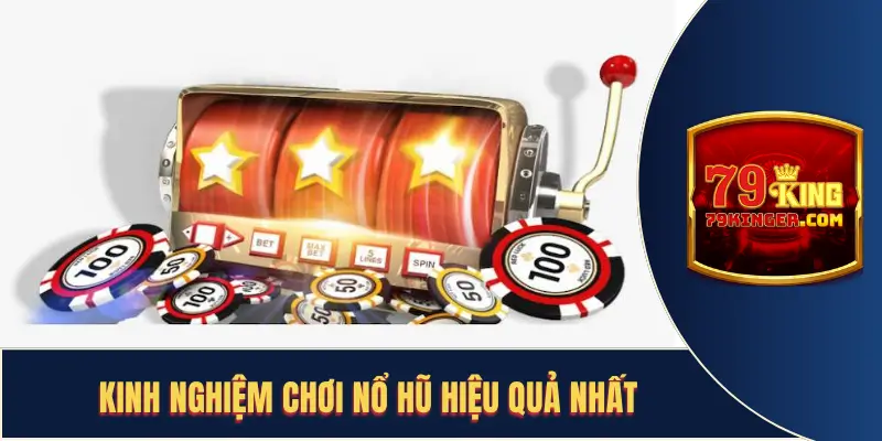 Tổng hợp kinh nghiệm chơi nổ hũ hiệu quả