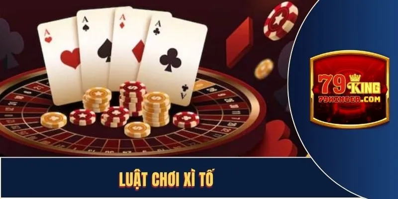 Luật Chơi Xì Tố 79KING - Bí Kíp Bất Bại Từ Chuyên Gia 2025