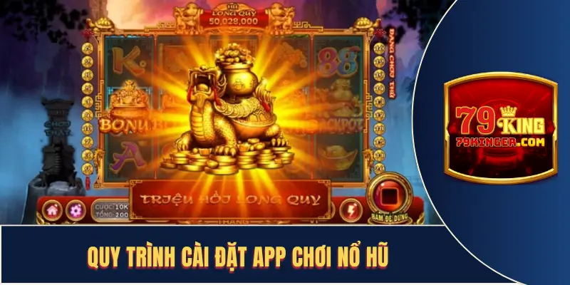 Quy trình tải app chơi nổ hũ 3 bước