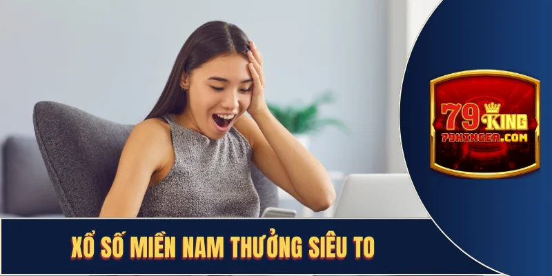 Xổ Số Miền Nam - Giải Trí Dễ Dàng, Nhận Thưởng Cực Khủng